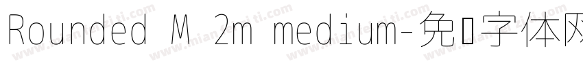 Rounded M 2m medium字体转换